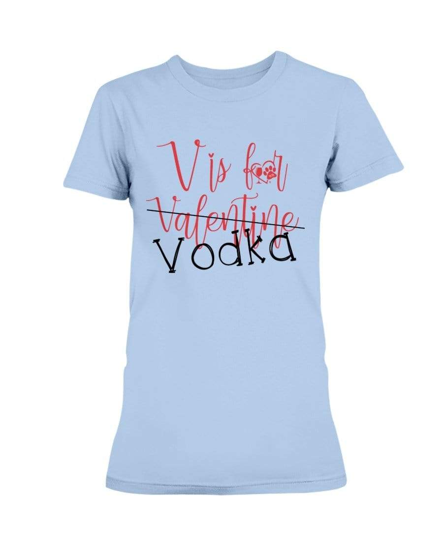 Shirts Light Blue / XS Winey Bitches Co "V is for Vodka" Ultra Ladies T-Shirt WineyBitchesCo