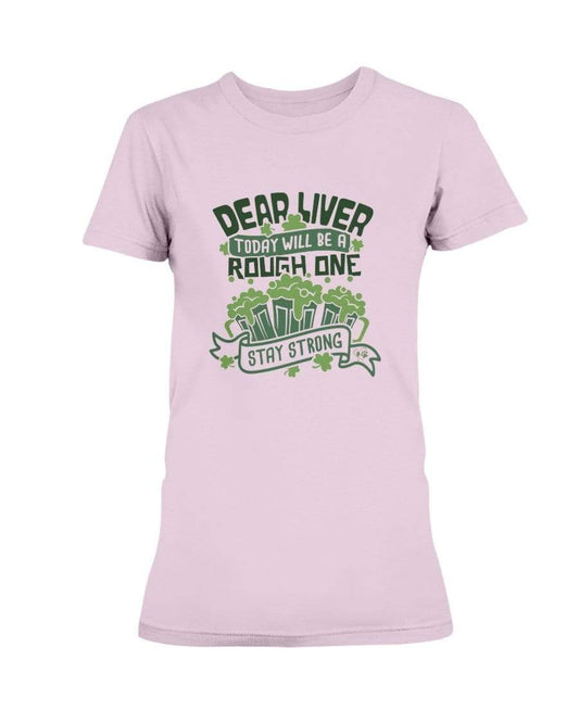 Shirts Light Pink / S Winey Bitches Co "Dear Liver Todays A Rough One, Stay Strong" Ladies Missy T-Shirt WineyBitchesCo