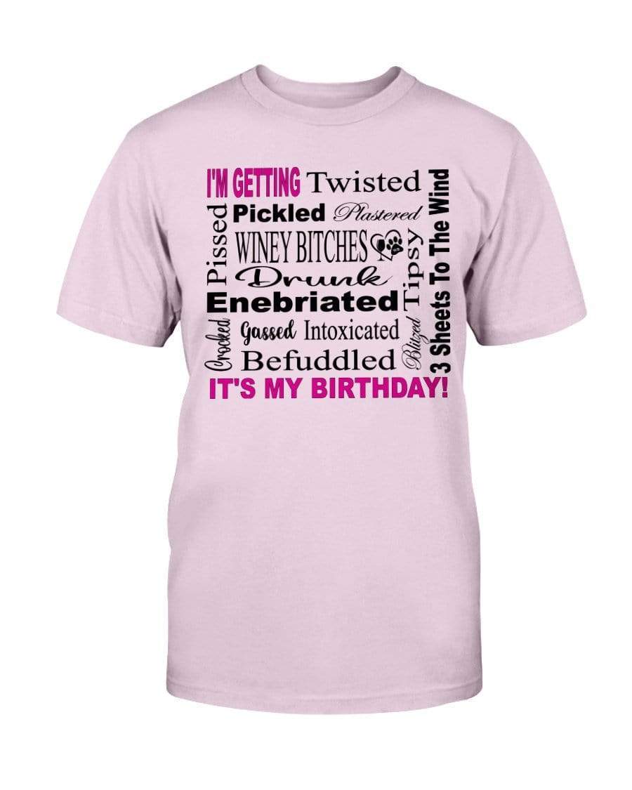 Shirts Light Pink / S Winey Bitches Co "I'm Getting Drunk-It's My Birthday"-Pink-Blk Letters-Ultra Cotton T-Shirt WineyBitchesCo