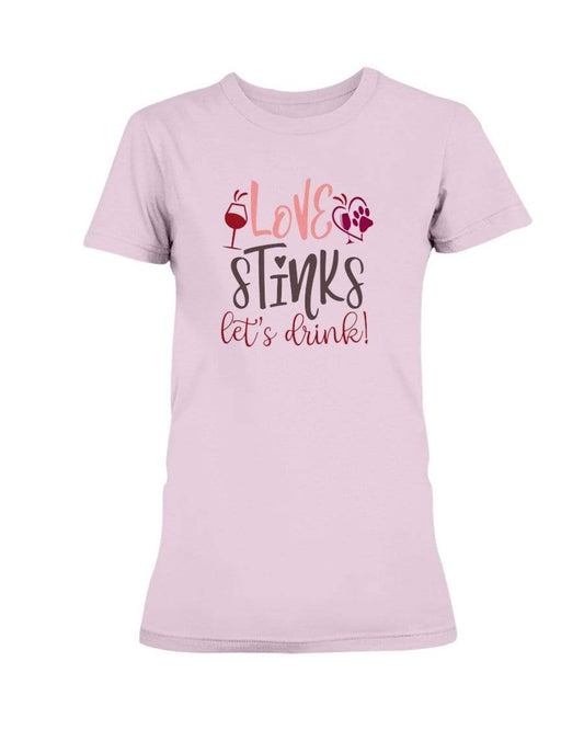 Shirts Light Pink / S Winey Bitches Co "Love Stinks Let's Drink" Ladies Missy T-Shirt WineyBitchesCo