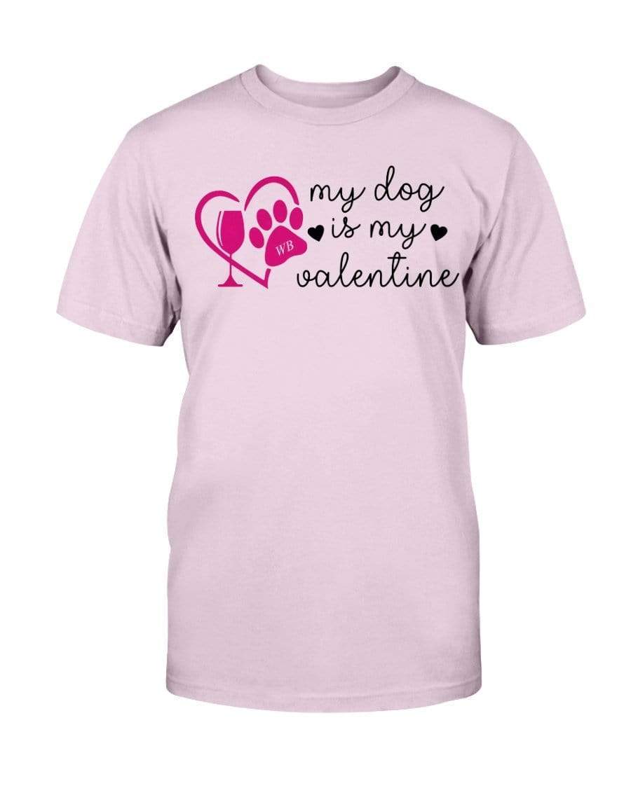 Shirts Light Pink / S Winey Bitches Co Ultra "My Dog Is My Valentine" Cotton T-Shirt WineyBitchesCo
