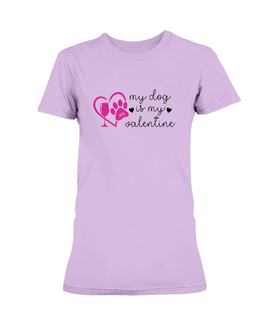 Shirts Lilac / S Winey Bitches Co "My Dog Is My Valentine" Ladies Missy T-Shirt WineyBitchesCo