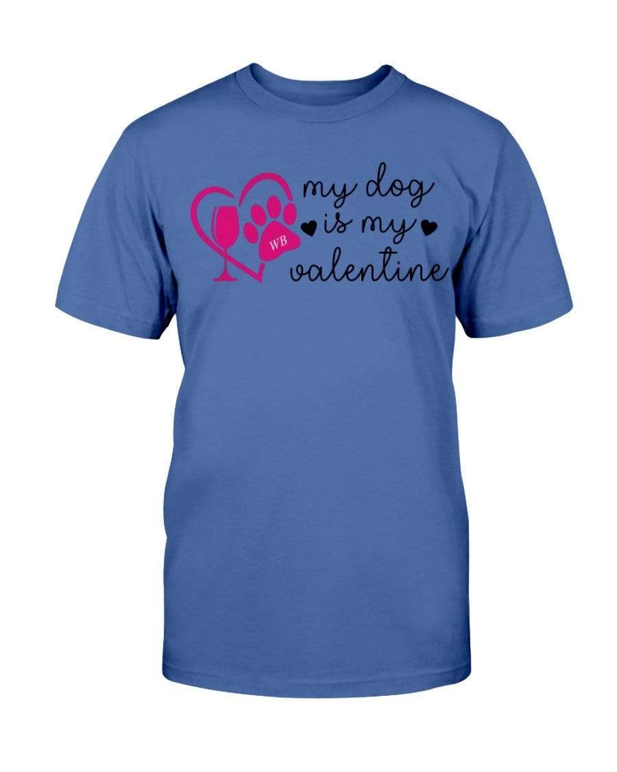 Shirts Metro Blue / S Winey Bitches Co Ultra "My Dog Is My Valentine" Cotton T-Shirt WineyBitchesCo