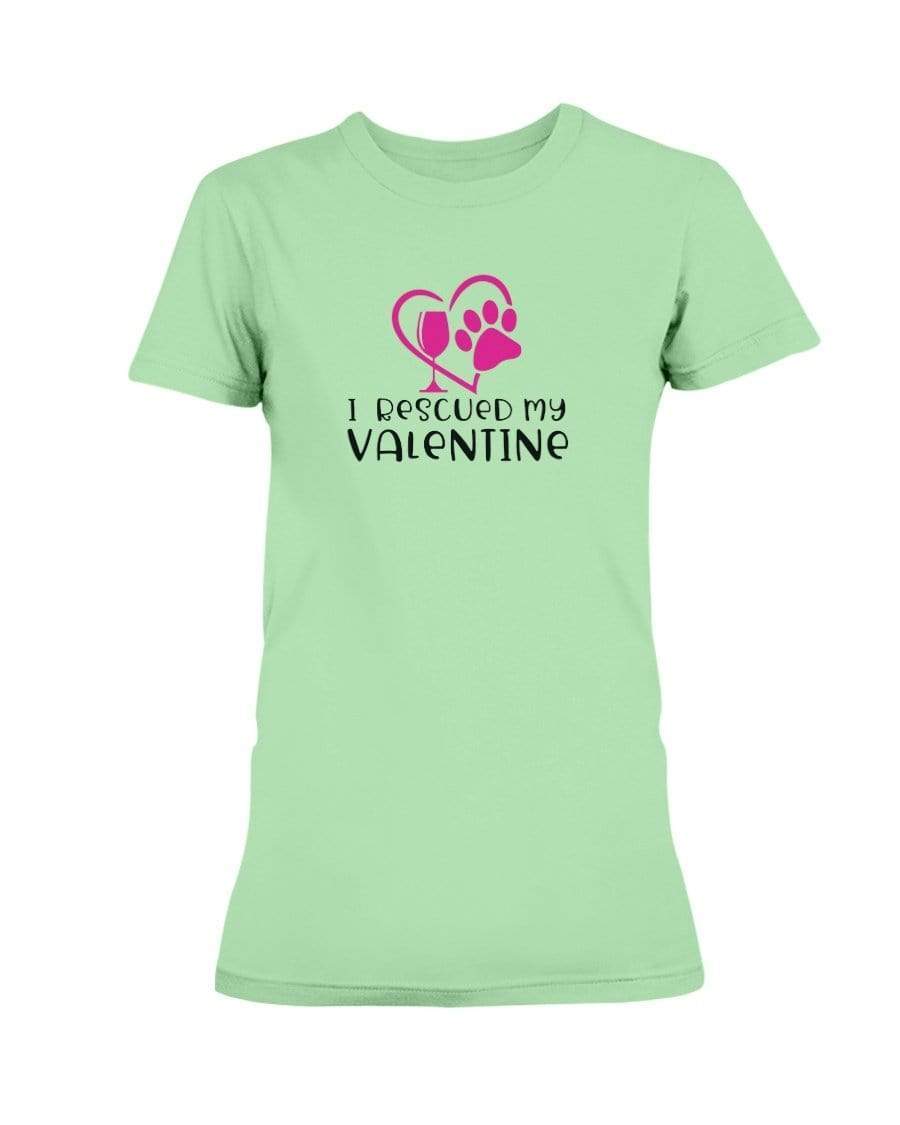 Shirts Mint Green / S Winey Bitches Co "I Rescued My Valentine" Ladies Missy T-Shirt WineyBitchesCo