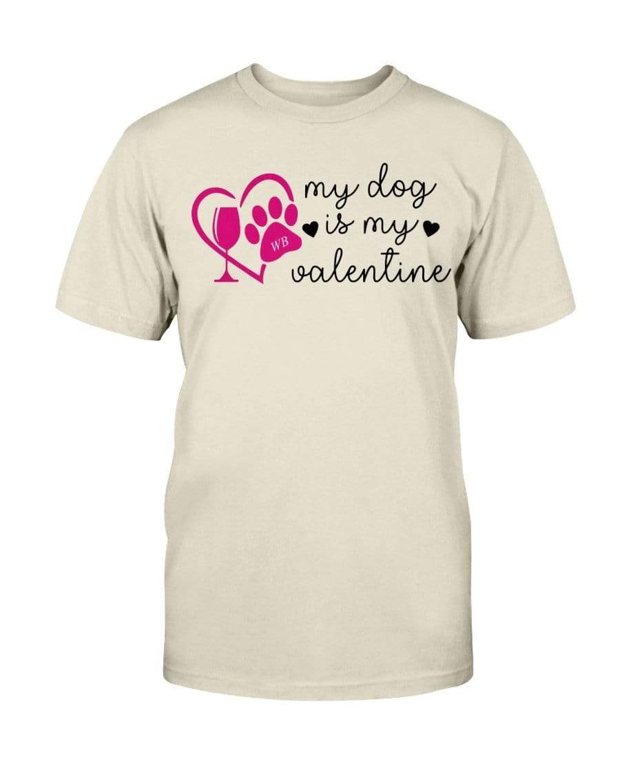 Shirts Natural / S Winey Bitches Co Ultra "My Dog Is My Valentine" Cotton T-Shirt WineyBitchesCo