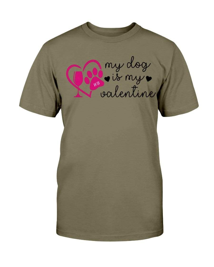 Shirts Olive / S Winey Bitches Co Ultra "My Dog Is My Valentine" Cotton T-Shirt WineyBitchesCo