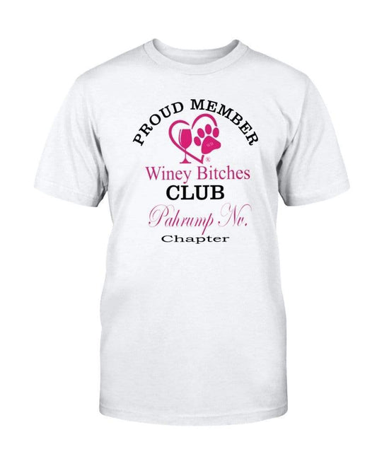 Shirts Prepared For Dye / S Winey Bitches Club- Proud Member-Pahrump Nv Chapter - Ultra Cotton T-Shirt WineyBitchesCo