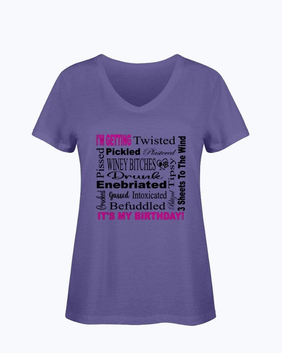 Shirts Purple / S Winey Bitches Co "I'm Getting Drunk-It's My Birthday"-Pink-Blk Letters Ladies HD V Neck T WineyBitchesCo