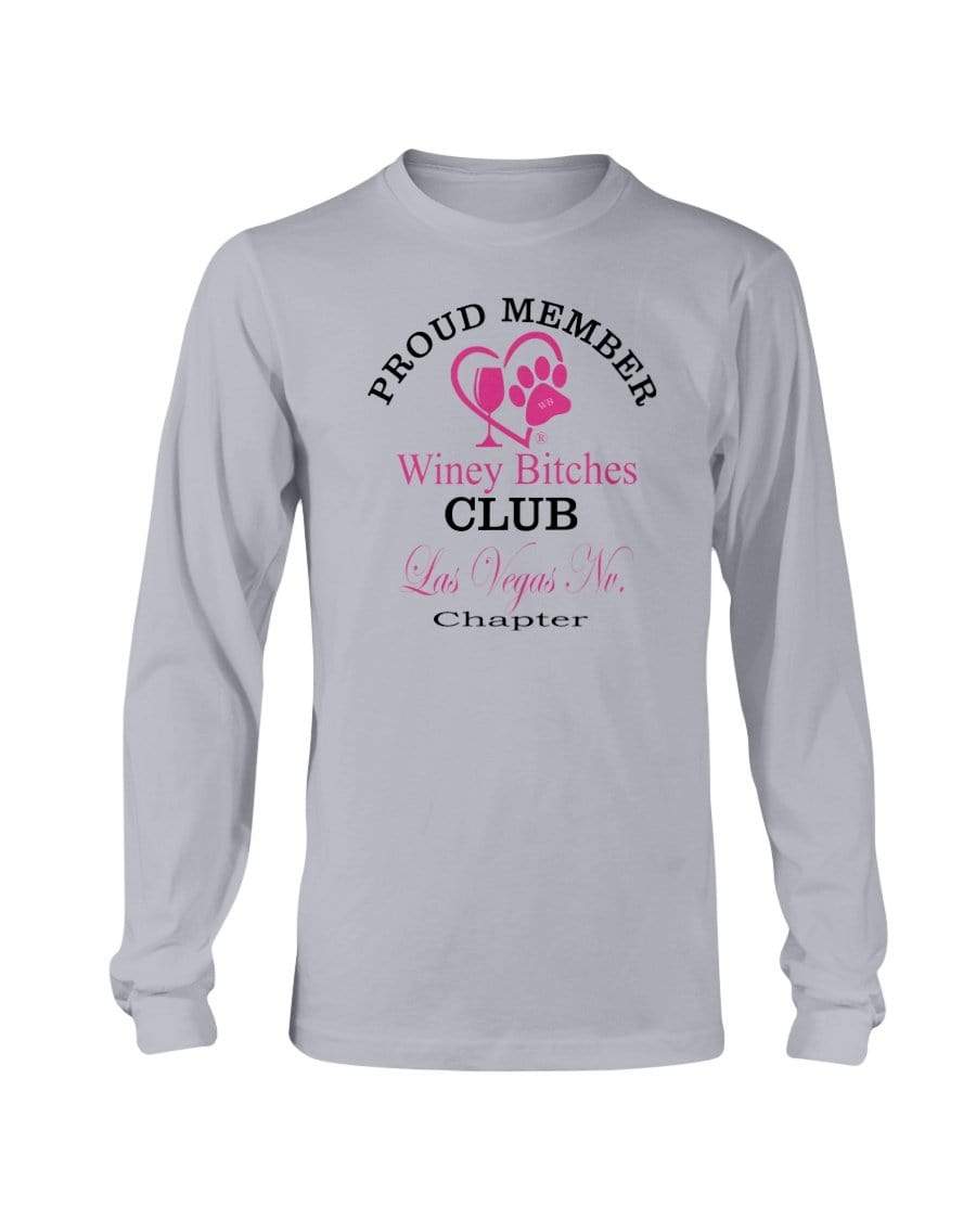 Shirts Sports Grey / S Winey Bitches Club- Proud Member-Las Vegas Nv Chapter - Long Sleeve T-Shirt WineyBitchesCo