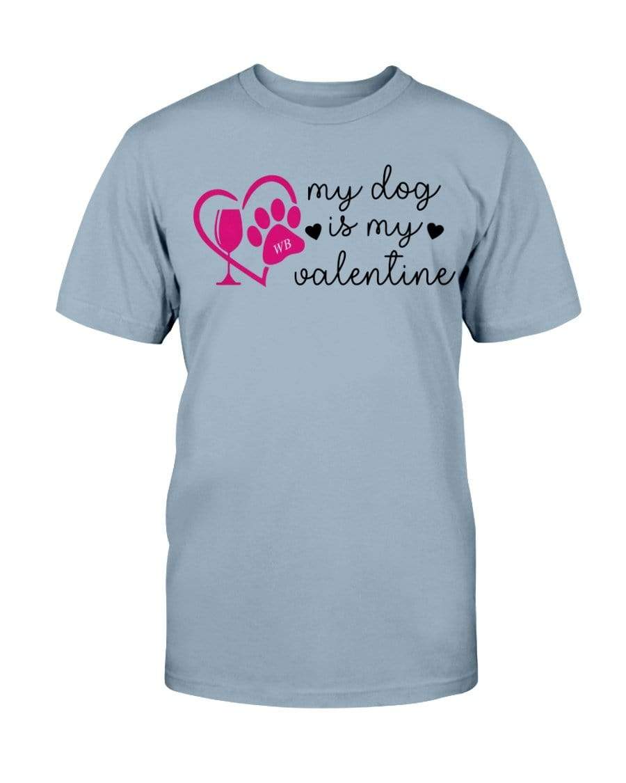 Shirts Stone Blue / S Winey Bitches Co Ultra "My Dog Is My Valentine" Cotton T-Shirt WineyBitchesCo