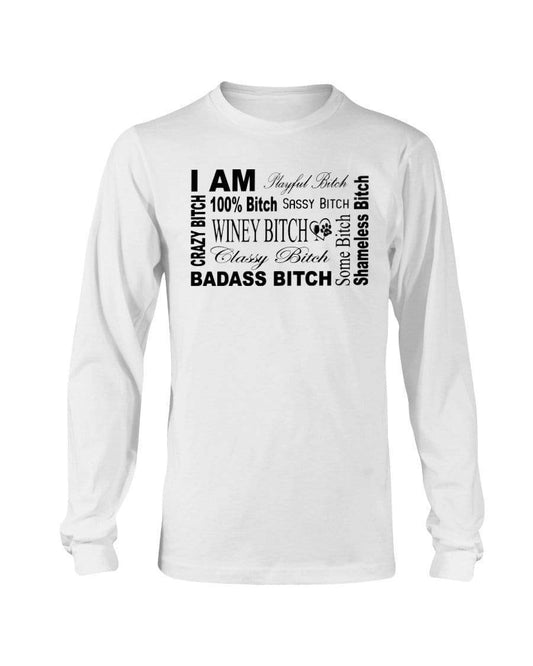 Shirts White / S Winey Bitches Co "I Am Bitch"-Black Letters-Long Sleeve T-Shirt WineyBitchesCo