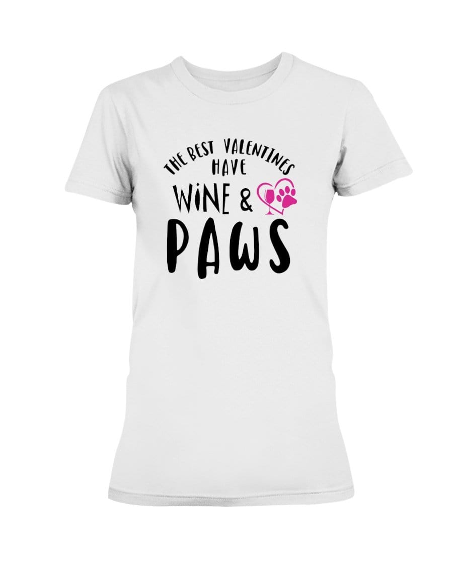 Shirts White / S Winey Bitches Co "The Best Valentines Have Wine And Paws" Ladies Missy T-Shirt WineyBitchesCo