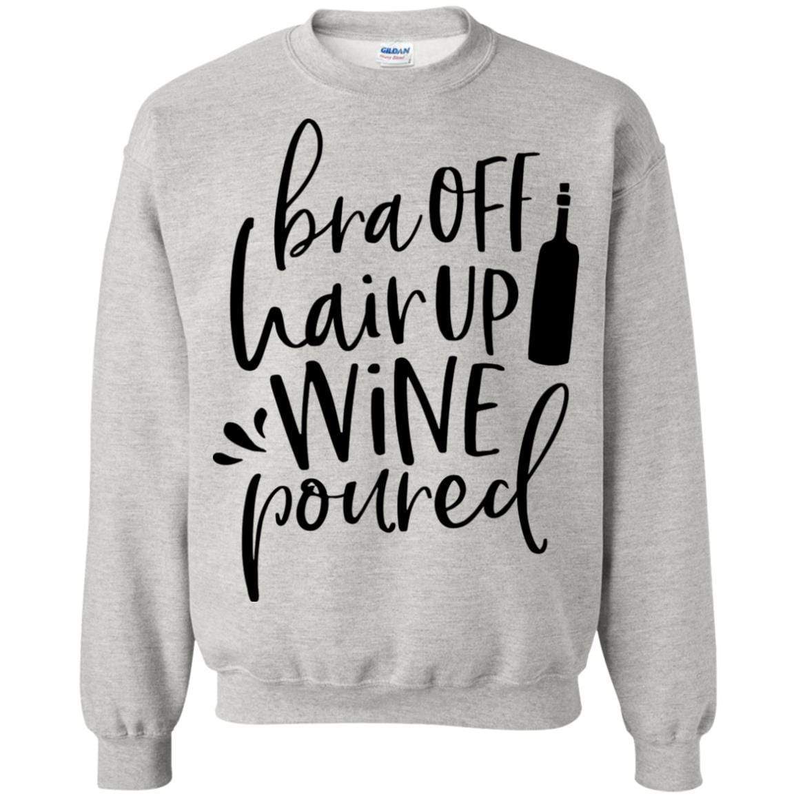 Sweatshirts Ash / S WineyBitches.Co Bra Off Hair Up Wine Poured Crewneck Pullover Sweatshirt  8 oz. (Blk Lettering) WineyBitchesCo