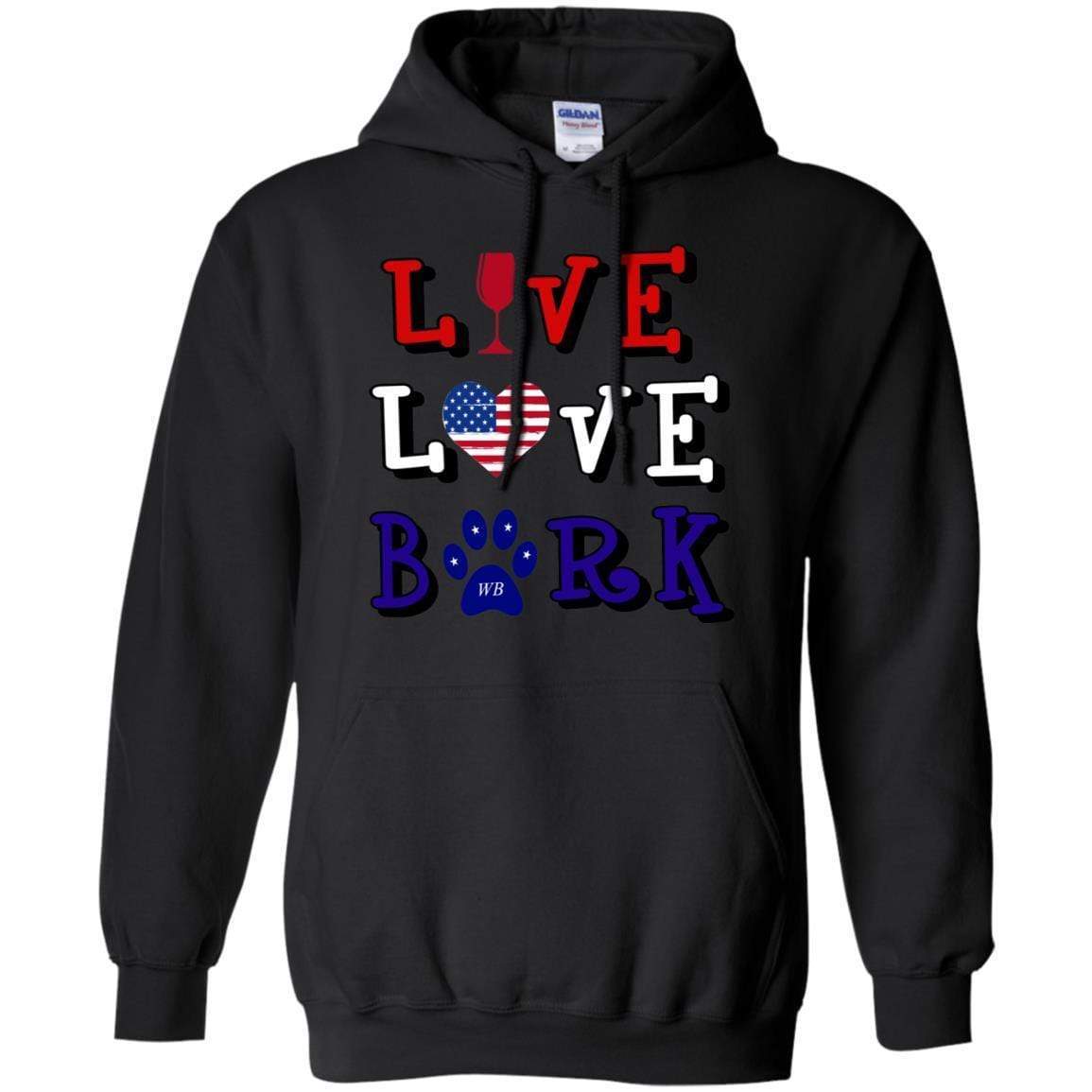 Sweatshirts Black / S WineyBitches.Co "Live Love Bark" RWB Pullover Hoodie 8 oz. WineyBitchesCo