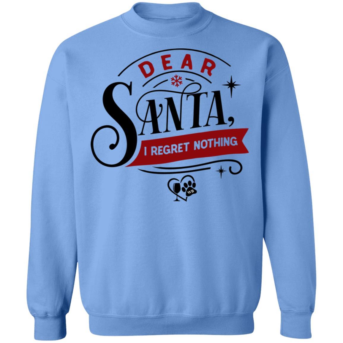 Sweatshirts Carolina Blue / S WineyBitches.Co " Dear Santa I Regret Nothing" Crewneck Pullover Sweatshirt  8 oz. WineyBitchesCo