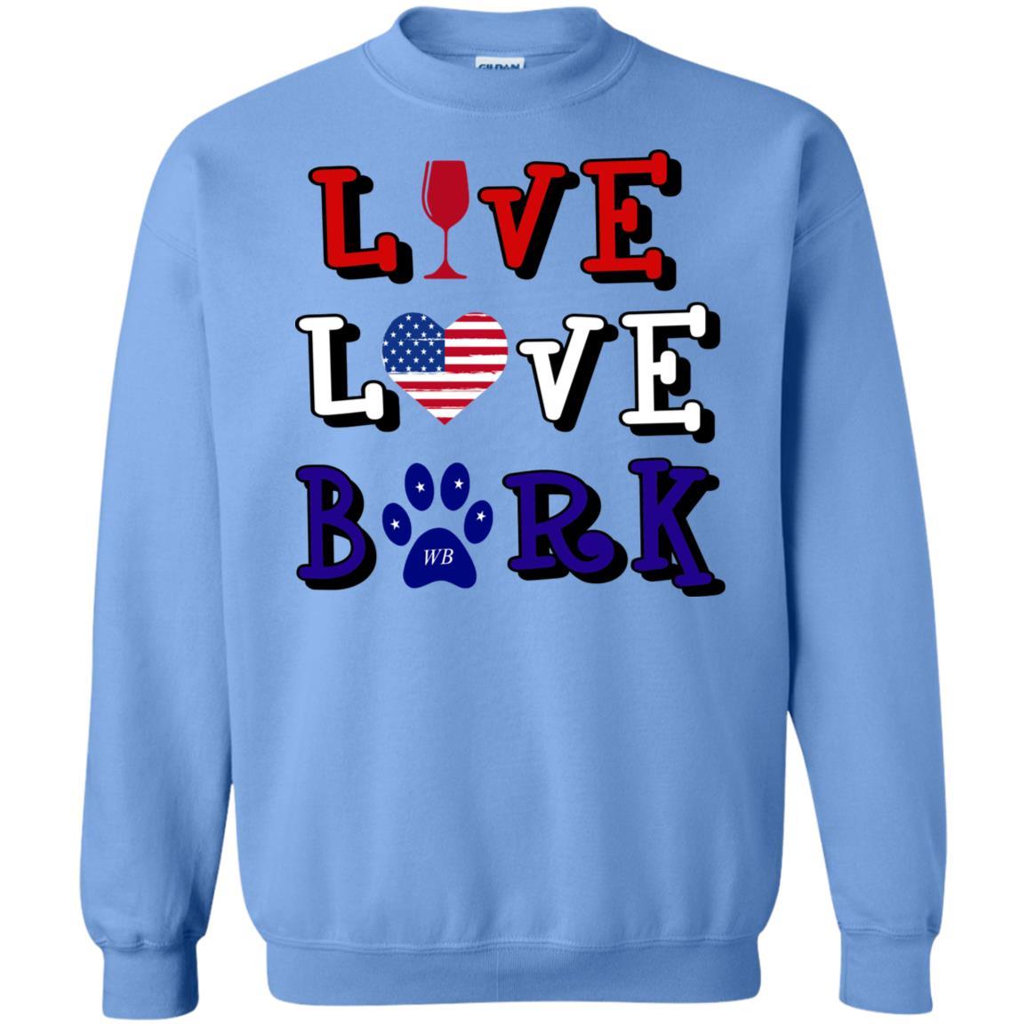 Sweatshirts Carolina Blue / S WineyBitches.Co "Live Love Bark" RWB Crewneck Pullover Sweatshirt  8 oz. WineyBitchesCo