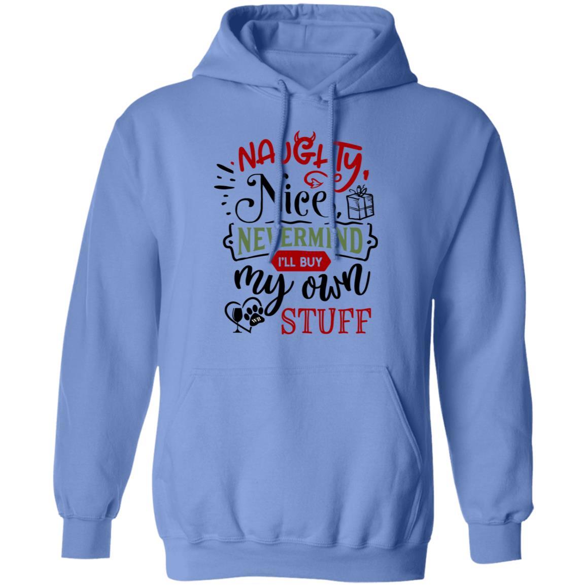 Sweatshirts Carolina Blue / S WineyBitches.Co "Naughty Or Nice, Nevermind I'll Get My Own Stuff" Pullover Hoodie 8 oz. WineyBitchesCo