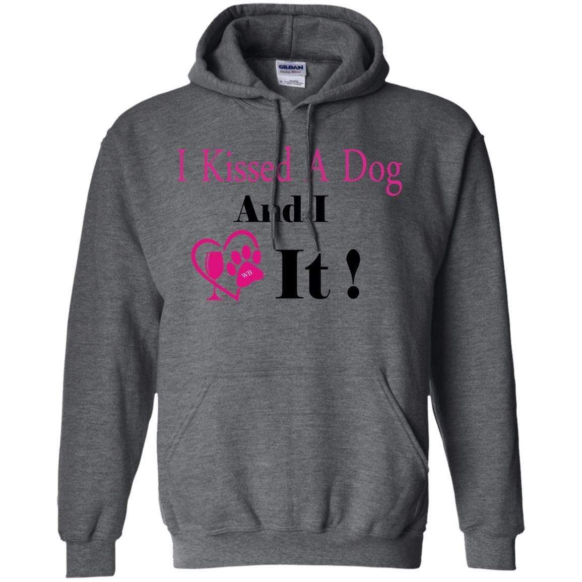 Sweatshirts Dark Heather / S WineyBitches.co "I Kissed A Dog And I Loved It:"  Pullover Unisex Hoodie 8 oz. WineyBitchesCo
