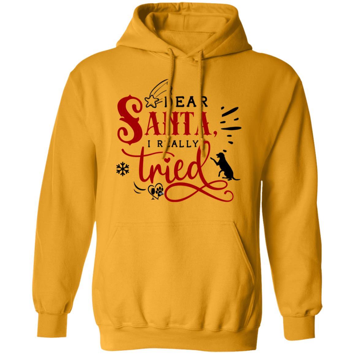 Sweatshirts Gold / S WineyBitches.Co "Dear Santa I Really Tried" Pullover Hoodie 8 oz. WineyBitchesCo