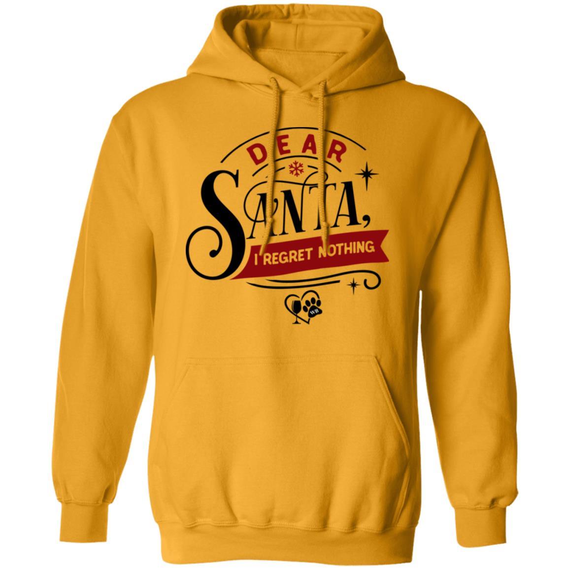 Sweatshirts Gold / S WineyBitches.Co "Dear Santa, I Regret Nothing" Pullover Hoodie 8 oz. WineyBitchesCo