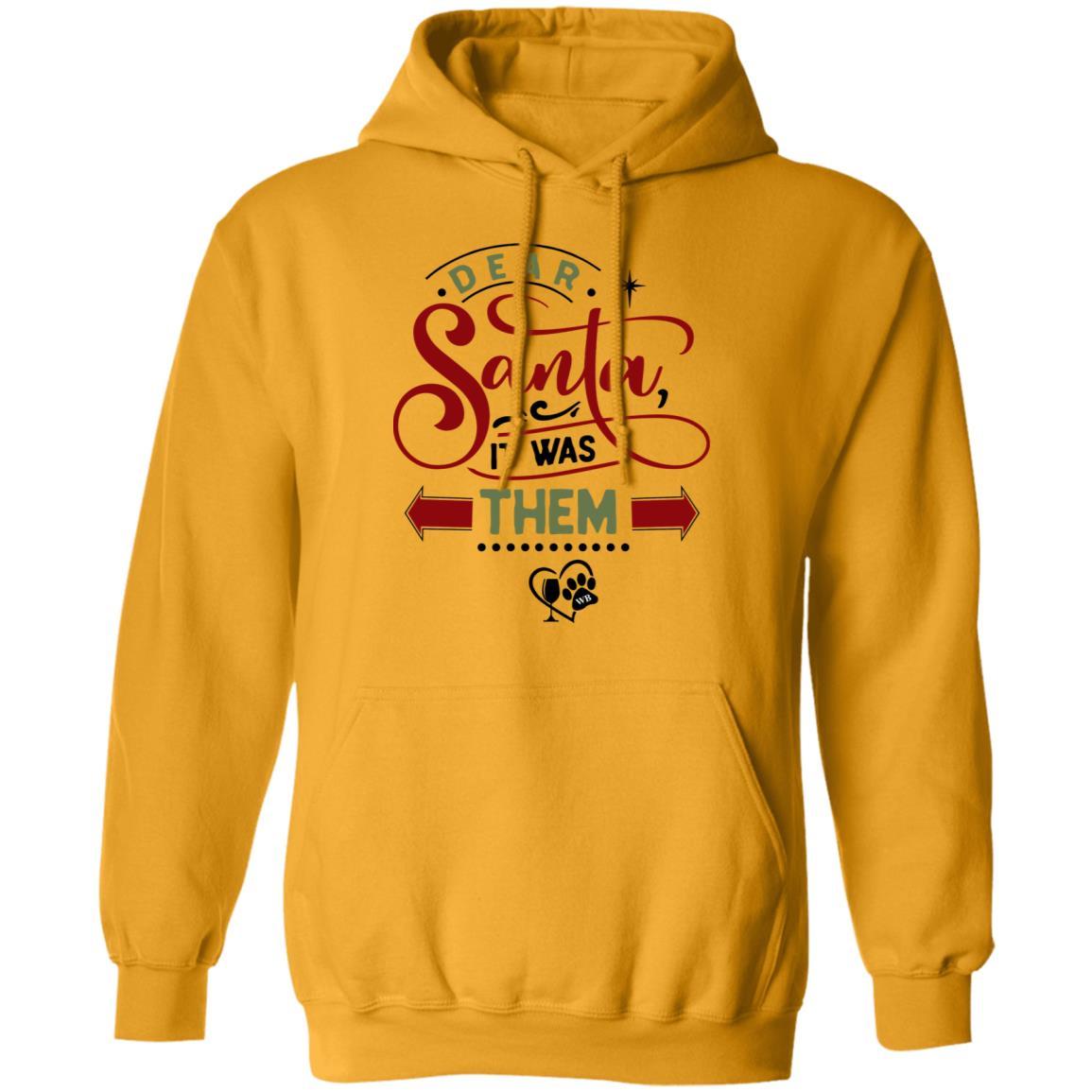 Sweatshirts Gold / S WineyBitches.Co "Dear Santa It Was Them" Pullover Hoodie 8 oz. WineyBitchesCo