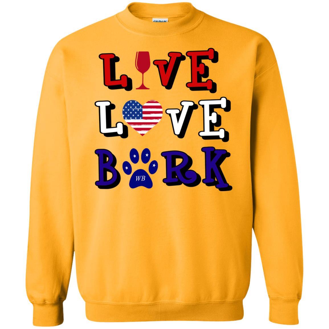 Sweatshirts Gold / S WineyBitches.Co "Live Love Bark" RWB Crewneck Pullover Sweatshirt  8 oz. WineyBitchesCo