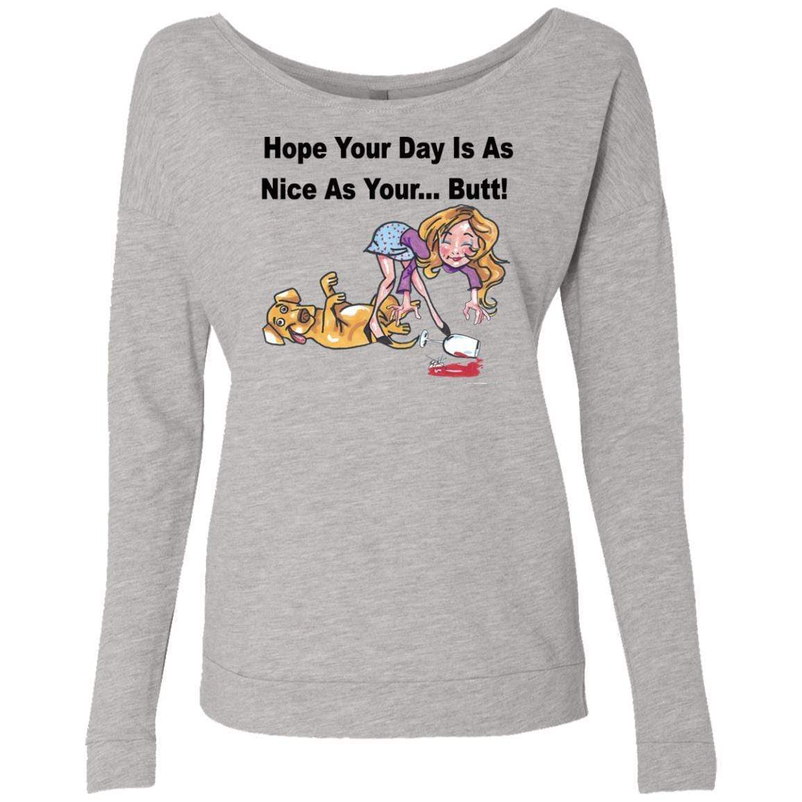 Sweatshirts Heather Grey / S WineyBitches.co "Hope Your Day Is As Nice As Your...Butt" Blk Lettering Ladies' French Terry Scoop WineyBitchesCo