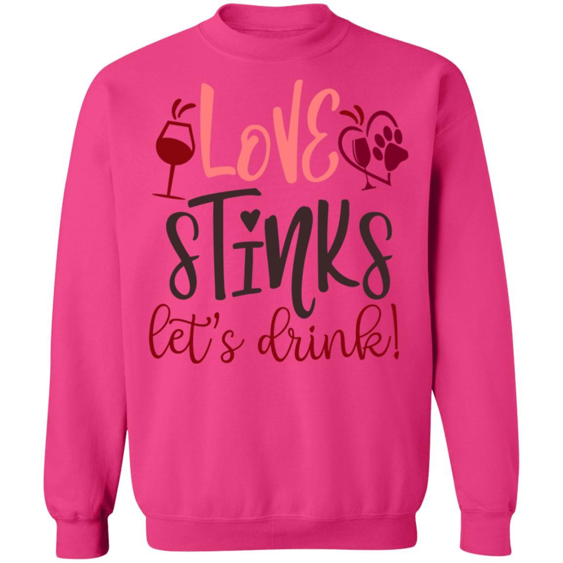 Sweatshirts Heliconia / S Winey Bitches Co "Love Stinks, Let's Drink Crewneck Pullover Sweatshirt  8 oz. WineyBitchesCo