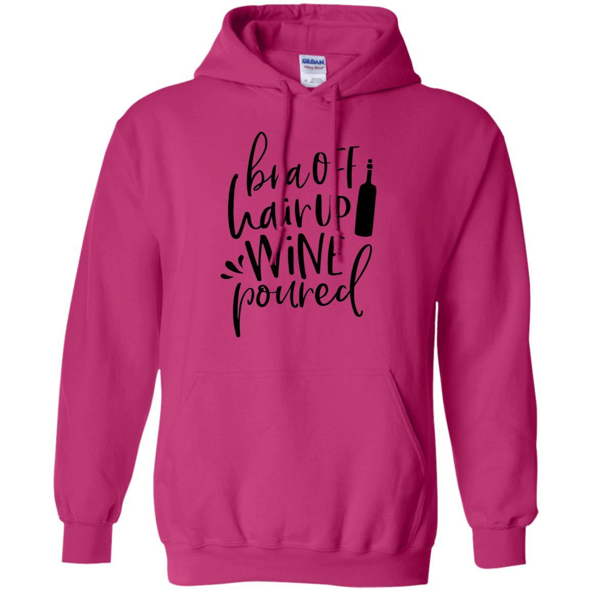 Sweatshirts Heliconia / S WineyBitches.Co Bra Off Hair Up Wine Poured Pullover Hoodie 8 oz. (Blk Lettering) WineyBitchesCo
