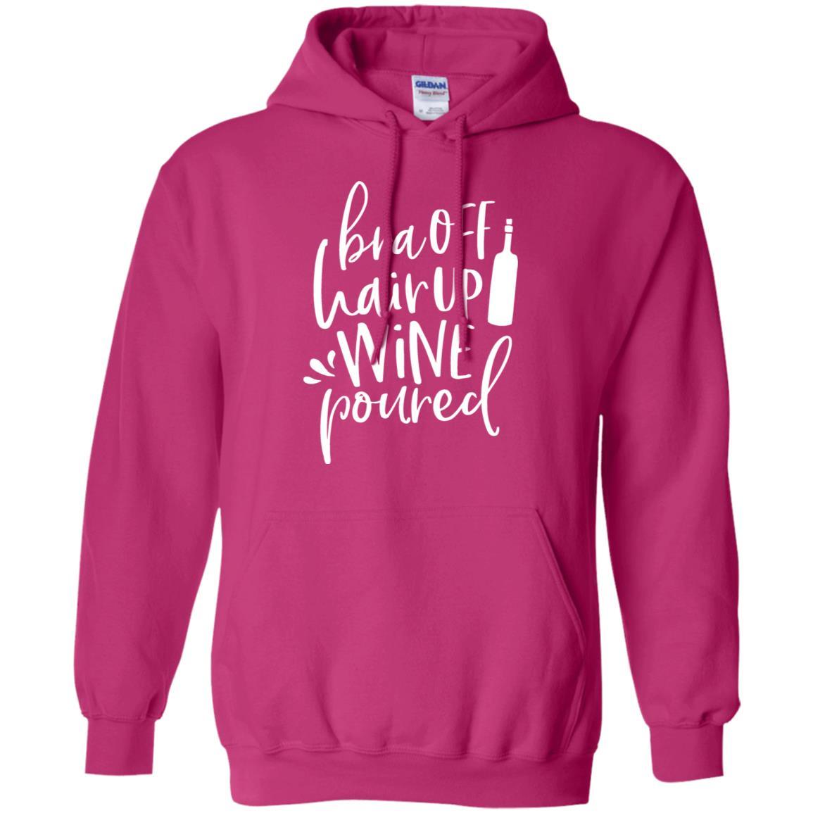 Sweatshirts Heliconia / S WineyBitches.Co Bra Off Hair Up Wine Poured Pullover Hoodie 8 oz. (Wht Lettering) WineyBitchesCo