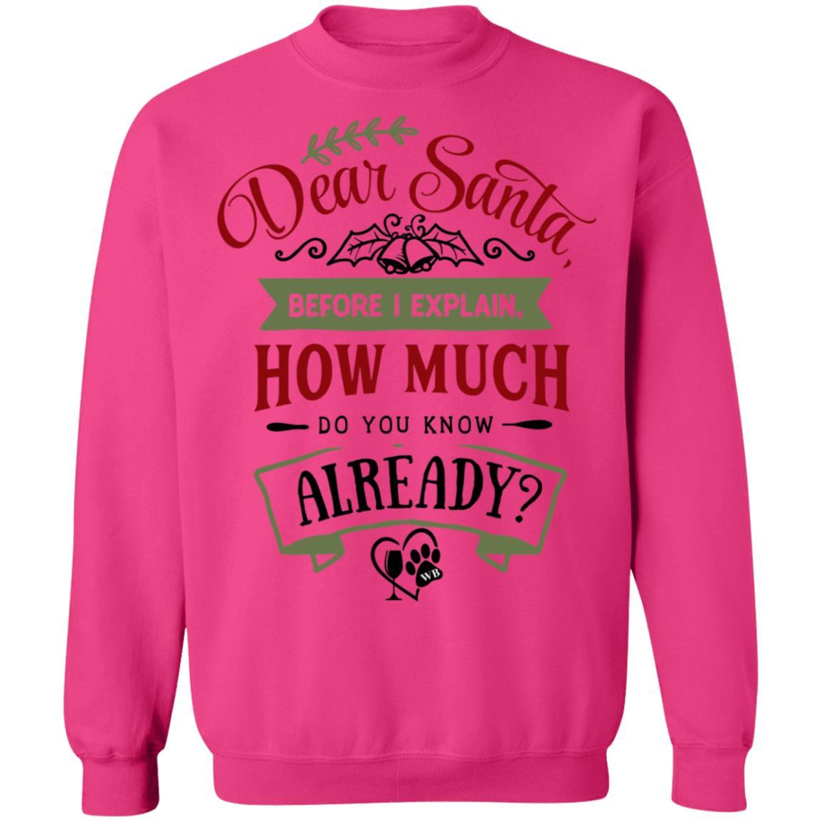 Sweatshirts Heliconia / S WineyBitches.Co "Dear Santa, Before I Explain, How Much Do You Already Know" Crewneck Pullover Sweatshirt  8 oz. WineyBitchesCo