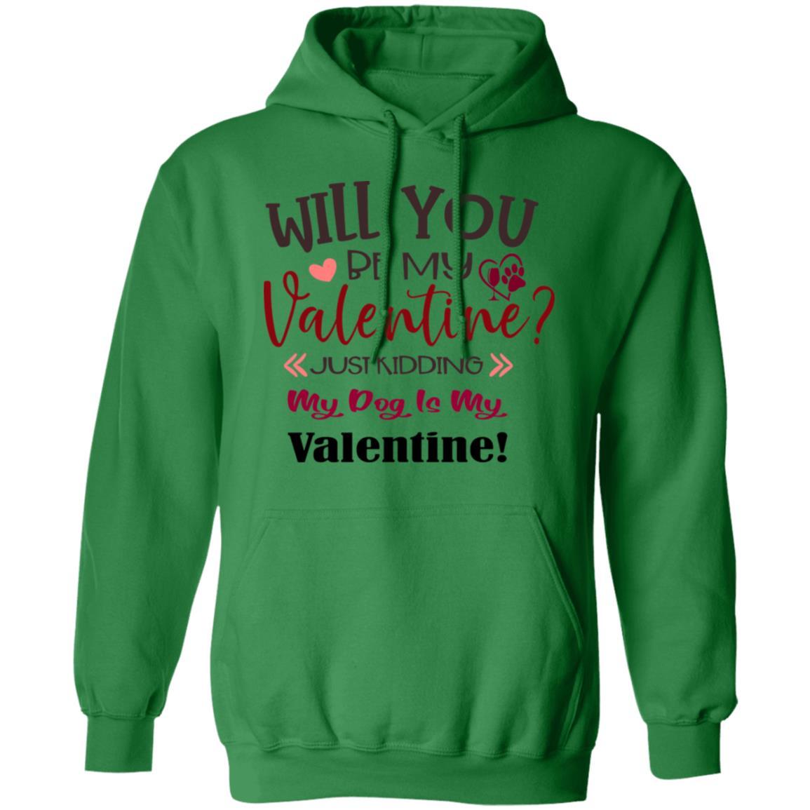 Sweatshirts Irish Green / S Winey Bitches Co "Will You Be My Valentine" Pullover Hoodie 8 oz. WineyBitchesCo