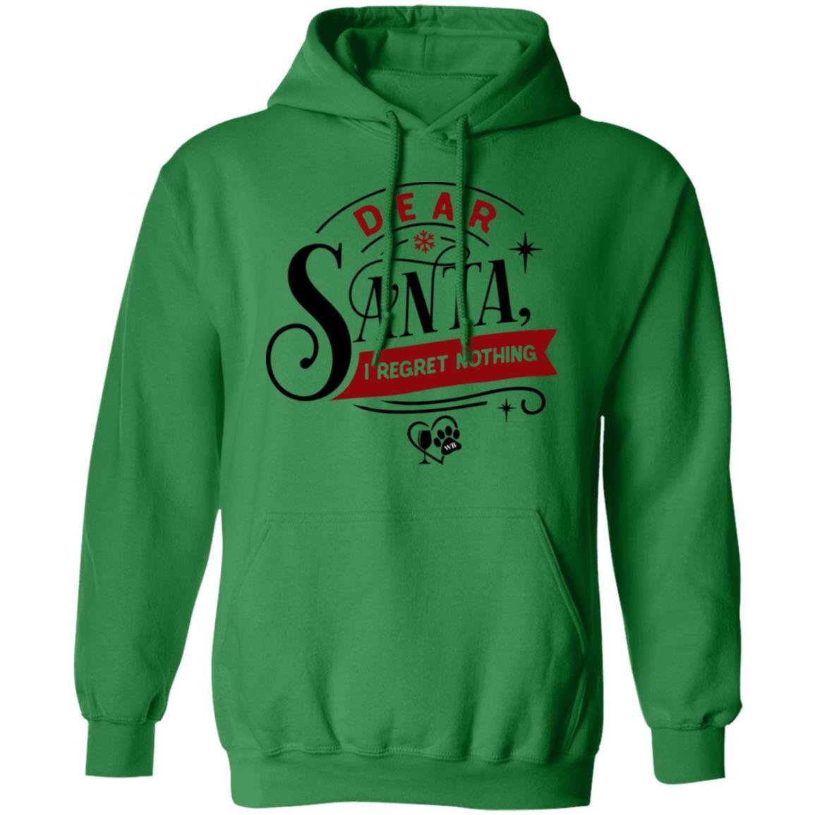 Sweatshirts Irish Green / S WineyBitches.Co "Dear Santa, I Regret Nothing" Pullover Hoodie 8 oz. WineyBitchesCo