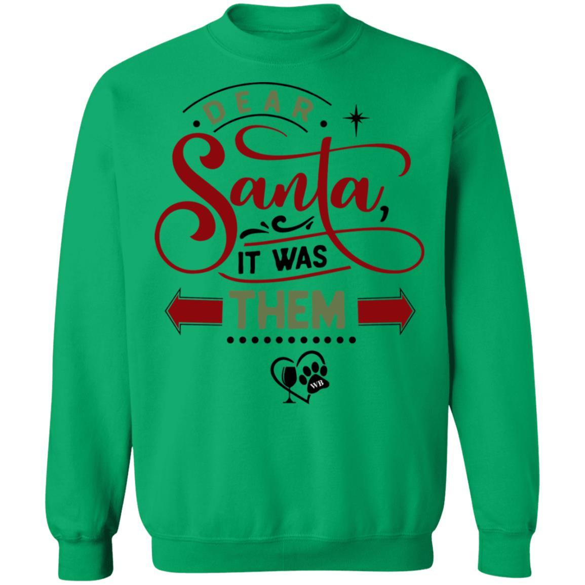 Sweatshirts Irish Green / S WineyBitches.Co "Dear Santa It Was Them" Crewneck Pullover Sweatshirt  8 oz. WineyBitchesCo