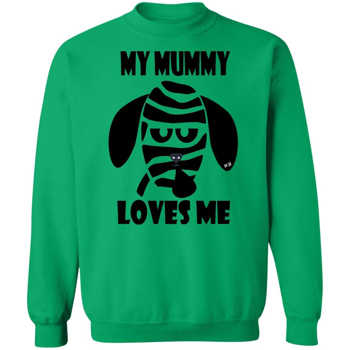 Sweatshirts Irish Green / S WineyBitches.Co "My Mummy Loves Me" Halloween Crewneck Pullover Sweatshirt  8 oz. WineyBitchesCo