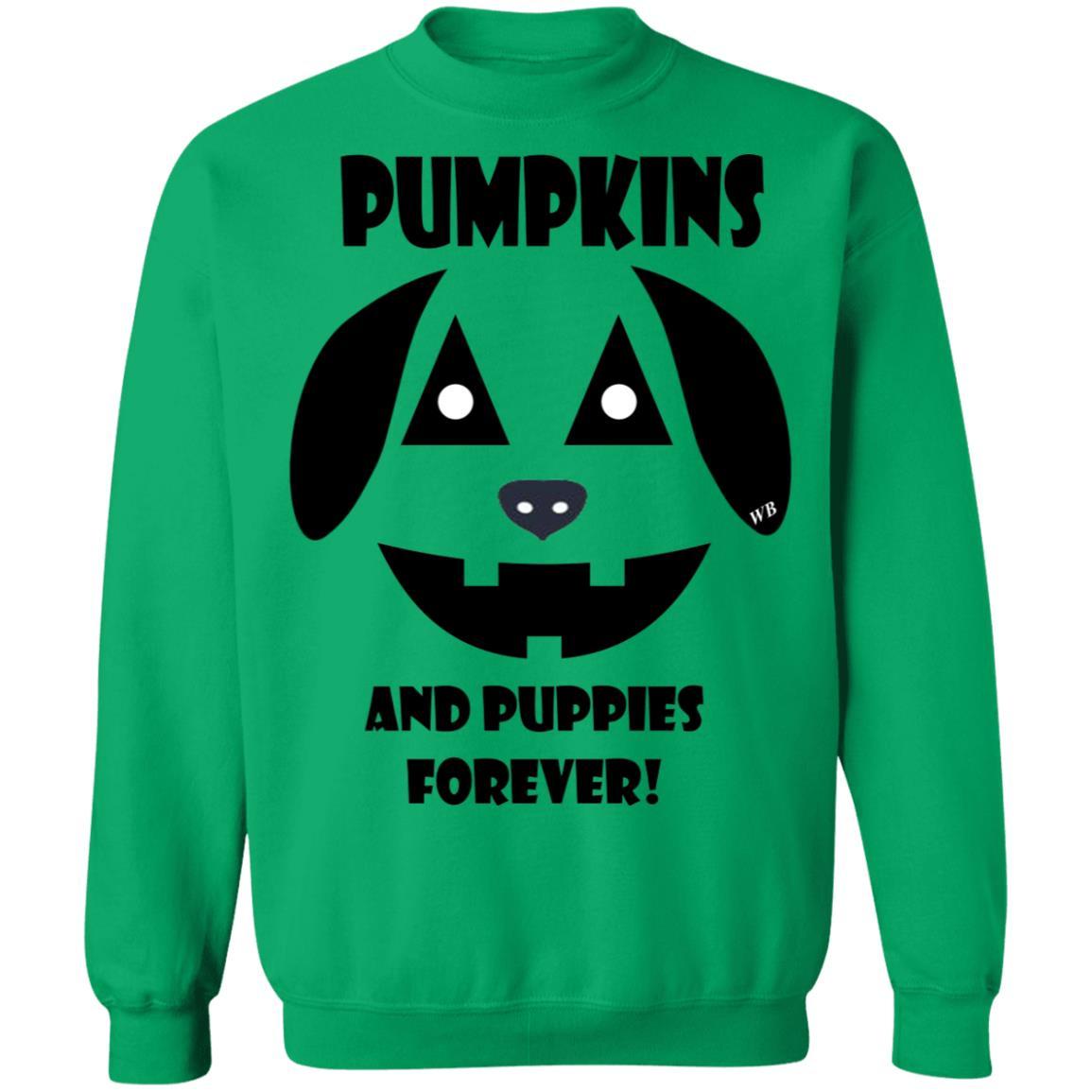 Sweatshirts Irish Green / S WineyBitches.Co "Pumpkins and Puppies Forever" Halloween Crewneck Pullover Sweatshirt  8 oz. WineyBitchesCo