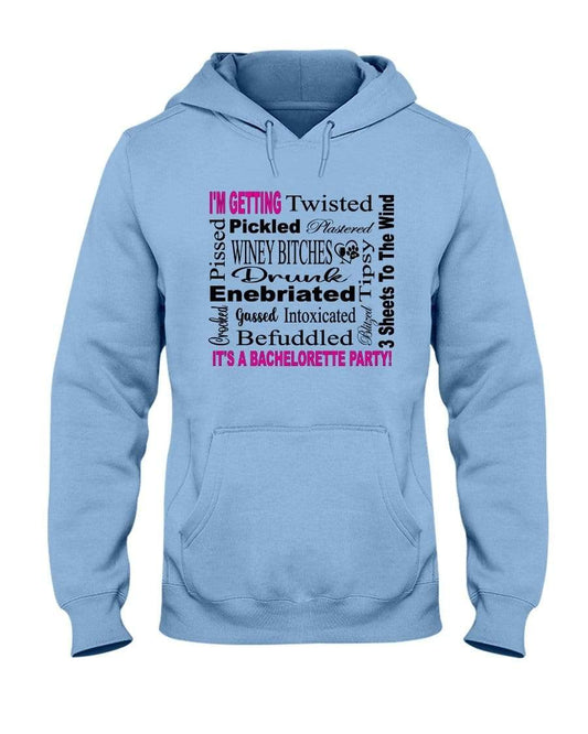 Sweatshirts Light Blue / S Winey Bitches Co "I'm Getting...It's A Bachlorette Party" 50/50 Hoodie WineyBitchesCo