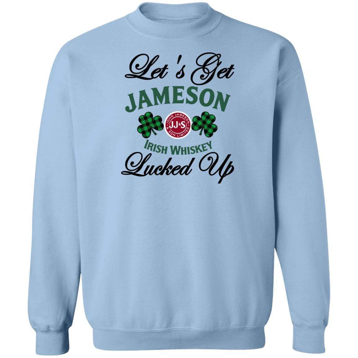Sweatshirts Light Blue / S Winey Bitches Co "Let's Get Lucked Up" Jameson Crewneck Pullover Sweatshirt  8 oz. WineyBitchesCo
