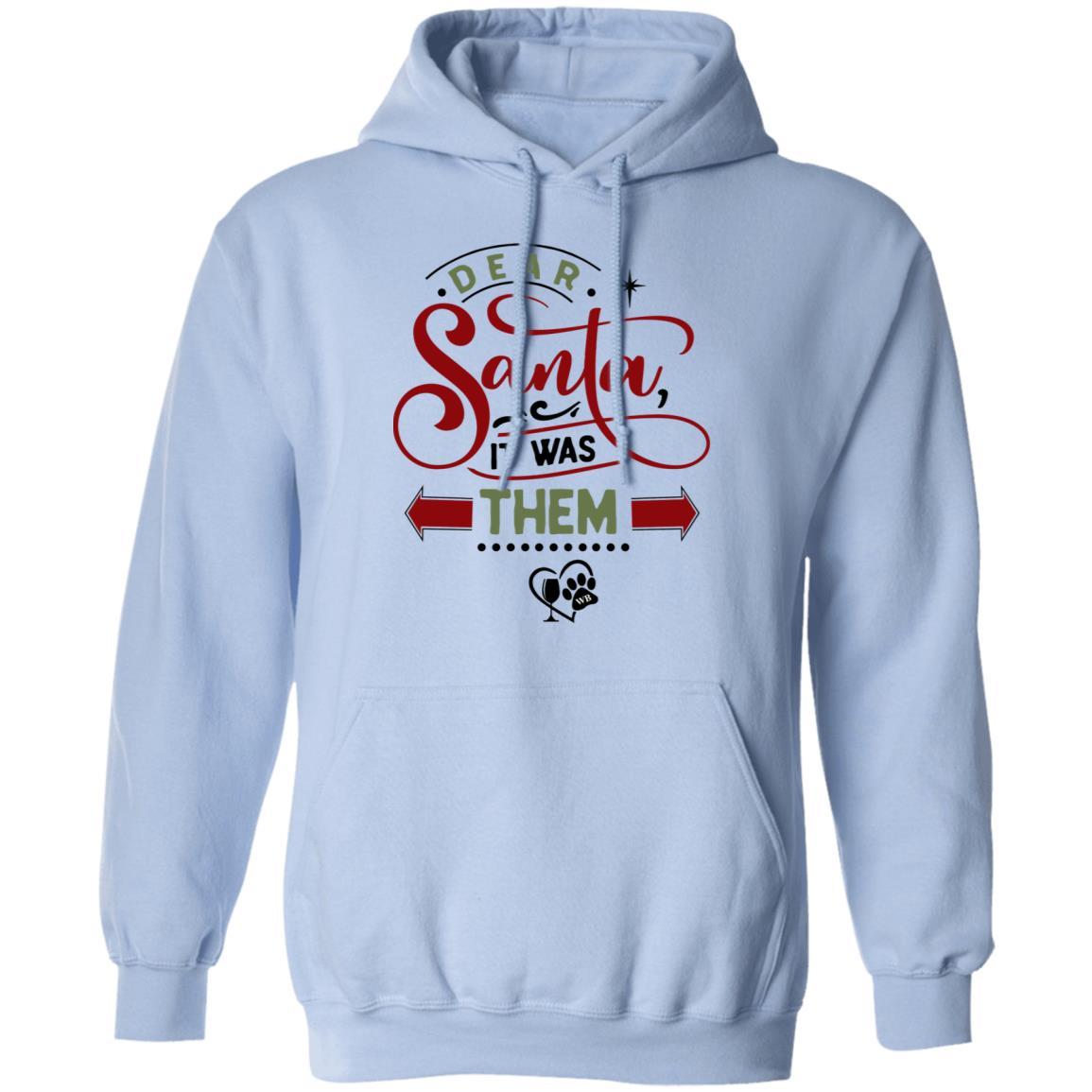 Sweatshirts Light Blue / S WineyBitches.Co "Dear Santa It Was Them" Pullover Hoodie 8 oz. WineyBitchesCo