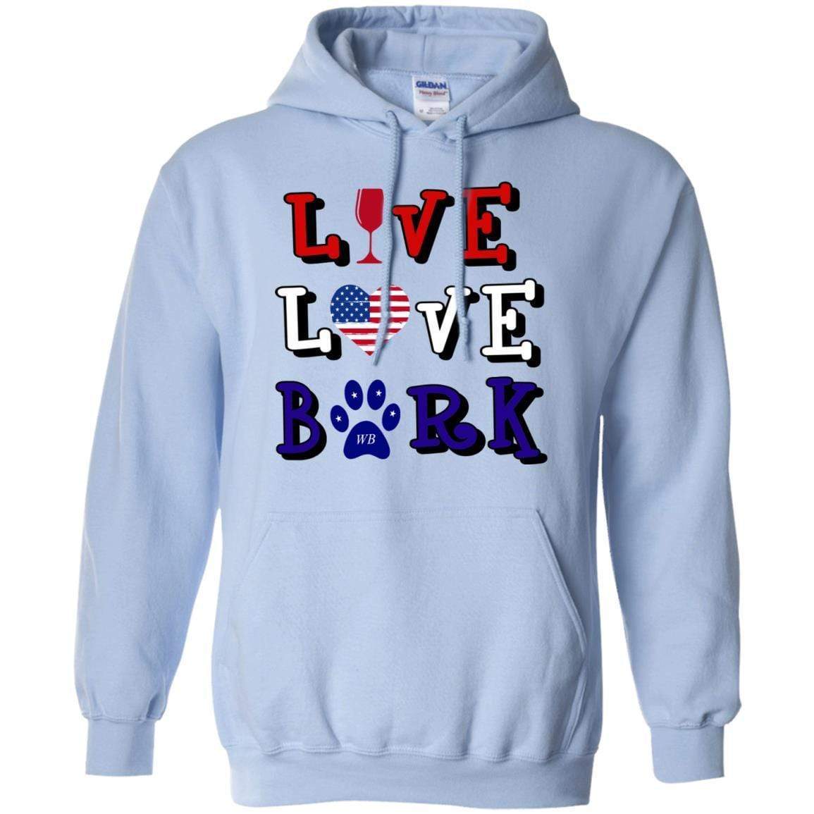 Sweatshirts Light Blue / S WineyBitches.Co "Live Love Bark" RWB Pullover Hoodie 8 oz. WineyBitchesCo