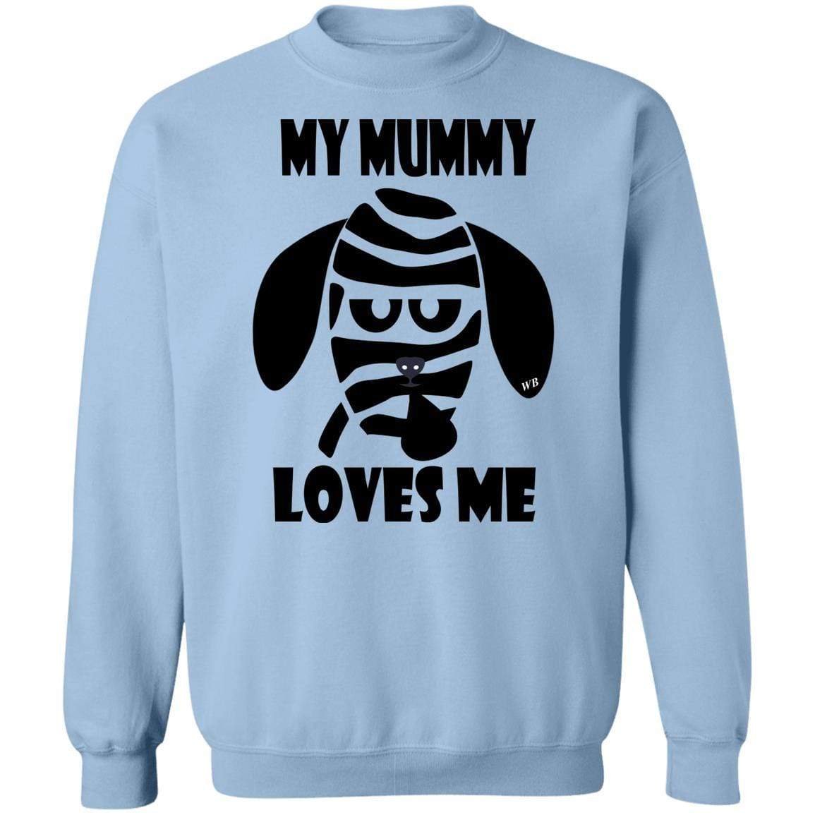 Sweatshirts Light Blue / S WineyBitches.Co "My Mummy Loves Me" Halloween Crewneck Pullover Sweatshirt  8 oz. WineyBitchesCo