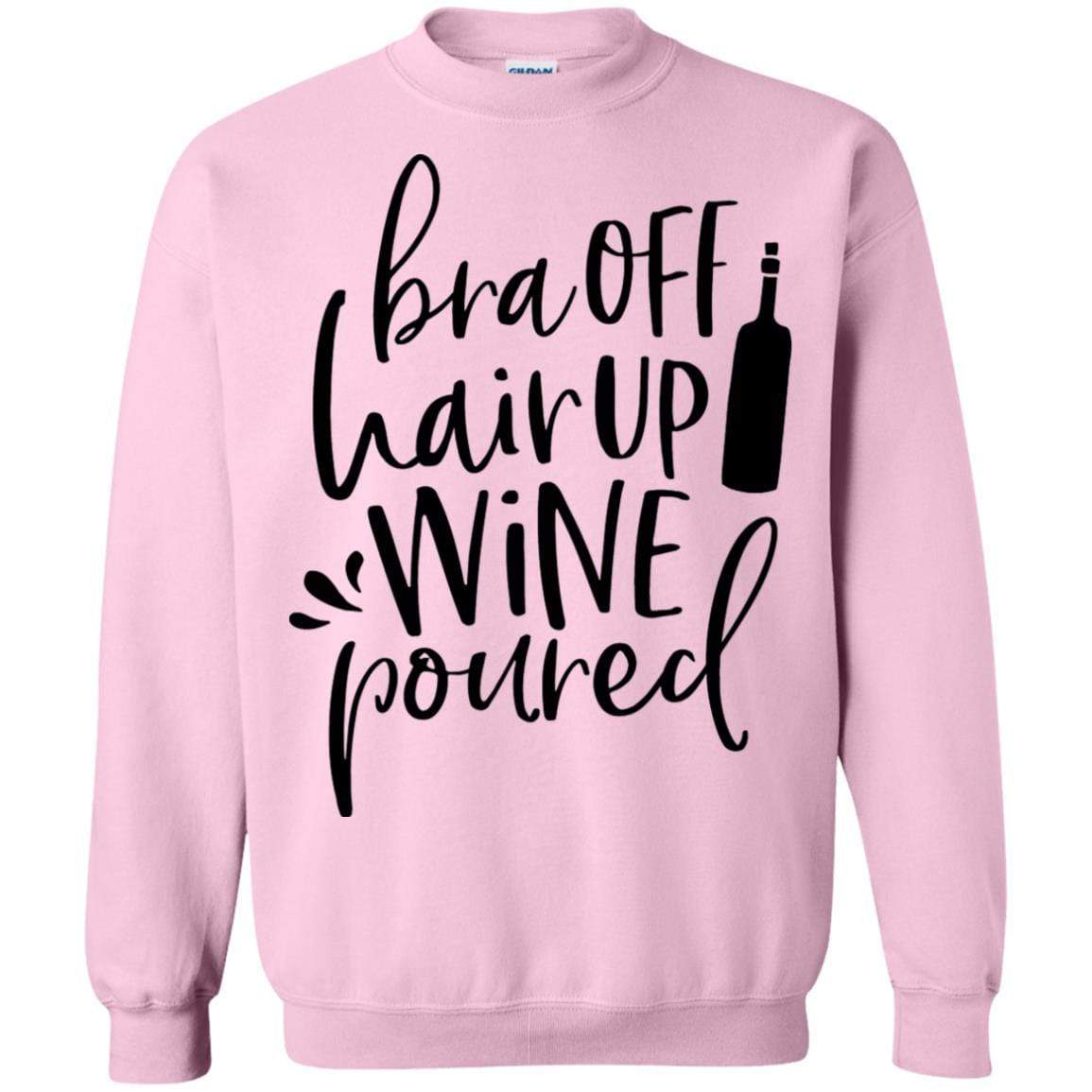 Sweatshirts Light Pink / S WineyBitches.Co Bra Off Hair Up Wine Poured Crewneck Pullover Sweatshirt  8 oz. (Blk Lettering) WineyBitchesCo