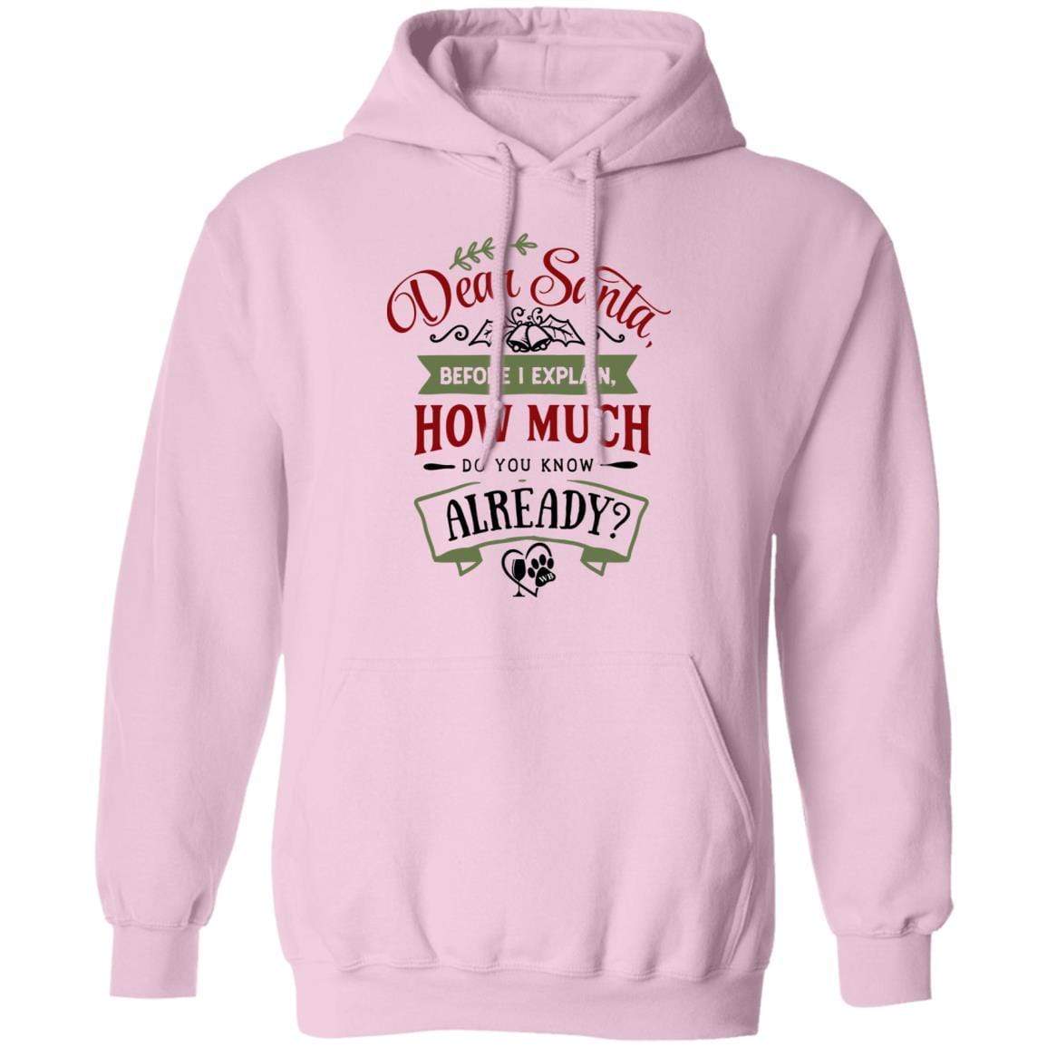 Sweatshirts Light Pink / S WineyBitches.Co "Dear Santa Before I Explain, How Much Do You Already Know" Pullover Hoodie 8 oz. WineyBitchesCo