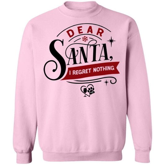 Sweatshirts Light Pink / S WineyBitches.Co " Dear Santa I Regret Nothing" Crewneck Pullover Sweatshirt  8 oz. WineyBitchesCo