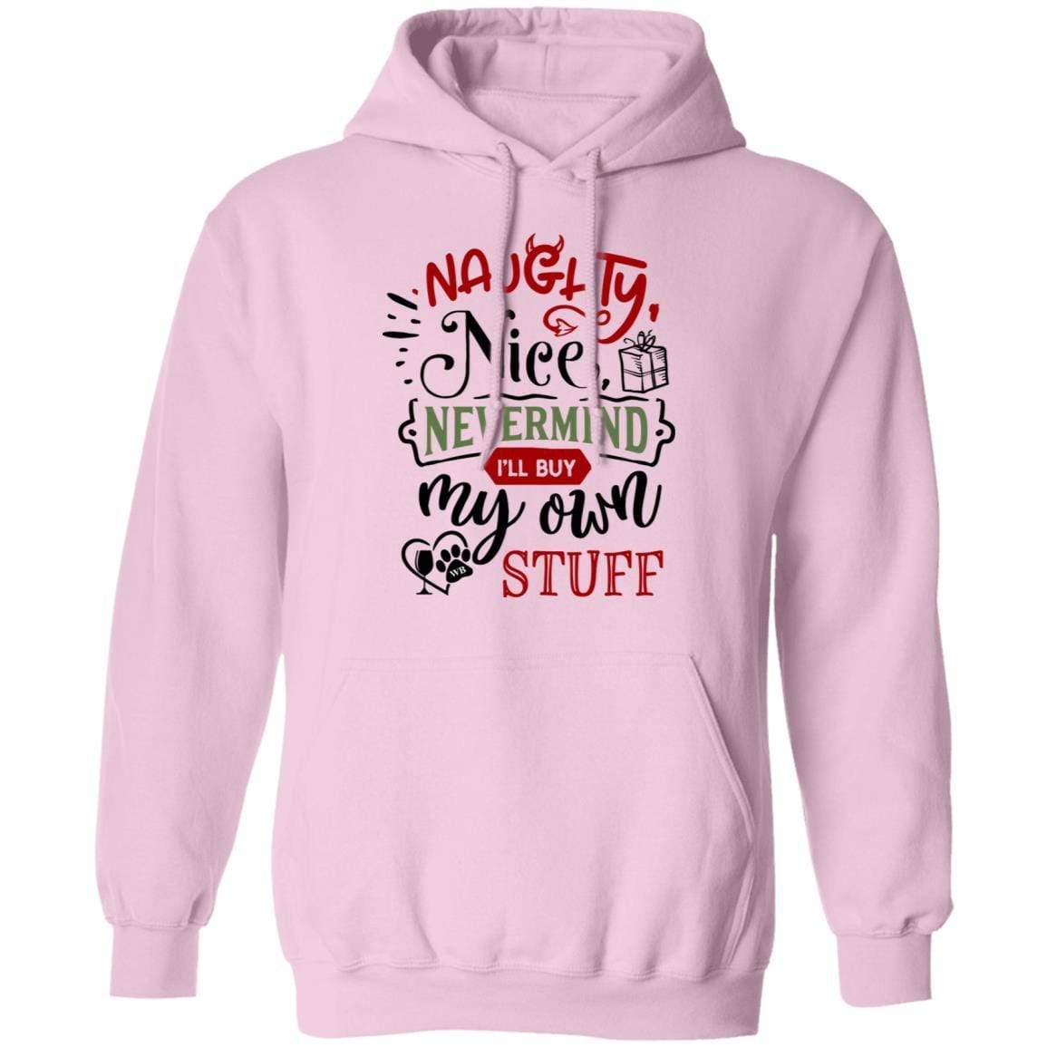 Sweatshirts Light Pink / S WineyBitches.Co "Naughty Or Nice, Nevermind I'll Get My Own Stuff" Pullover Hoodie 8 oz. WineyBitchesCo