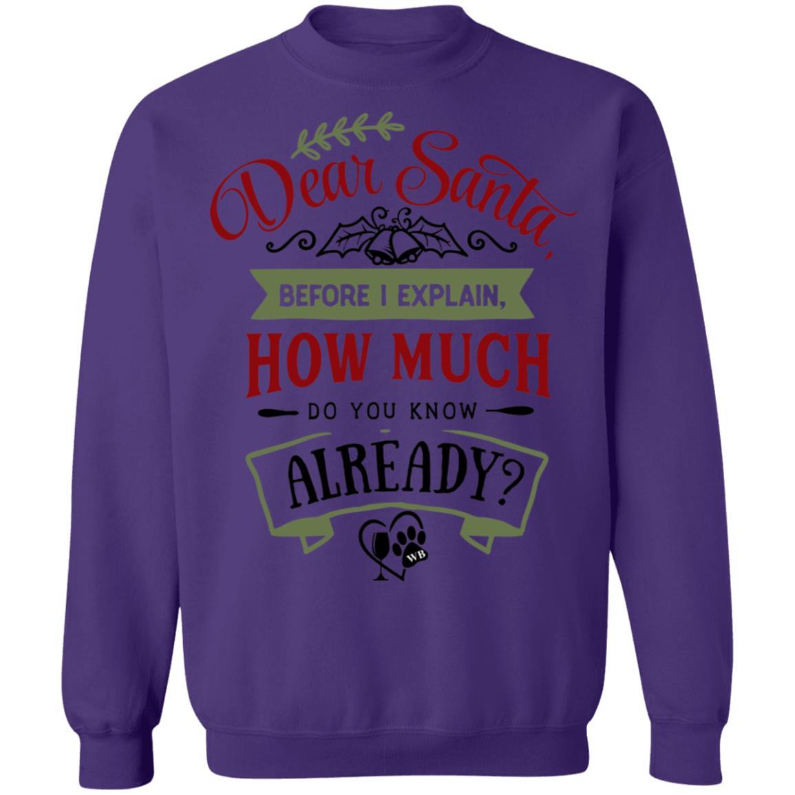 Sweatshirts Purple / S WineyBitches.Co "Dear Santa, Before I Explain, How Much Do You Already Know" Crewneck Pullover Sweatshirt  8 oz. WineyBitchesCo