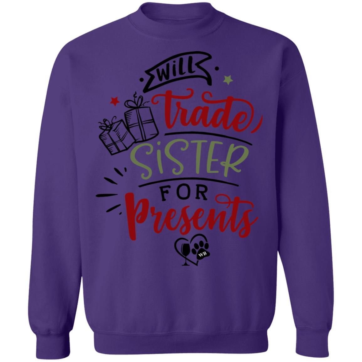 Sweatshirts Purple / S WineyBitches.Co "Will Trade Sister For Presents" Crewneck Pullover Sweatshirt  8 oz. WineyBitchesCo