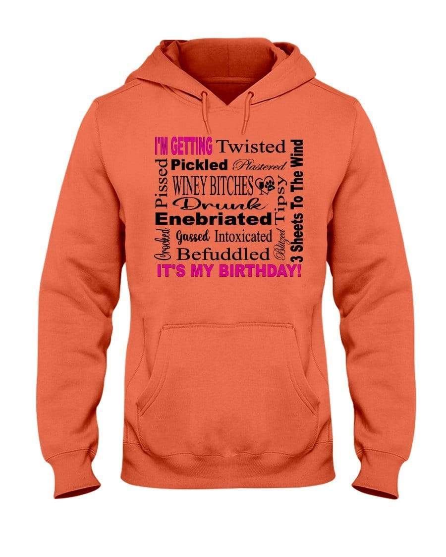 Sweatshirts Retro Heather Coral / S Winey Bitches Co "I'm Getting Drunk-It's My Birthday"-Pink-Blk Letters 50/50 Hoodie WineyBitchesCo