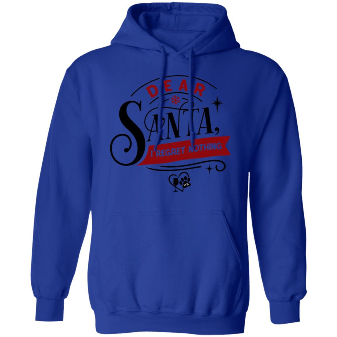 Sweatshirts Royal / S WineyBitches.Co "Dear Santa, I Regret Nothing" Pullover Hoodie 8 oz. WineyBitchesCo