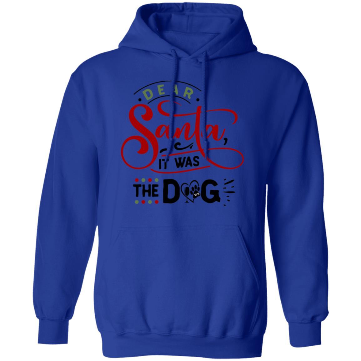 Sweatshirts Royal / S WineyBitches.Co "Dear Santa It Was The Dog" Pullover Hoodie 8 oz. WineyBitchesCo